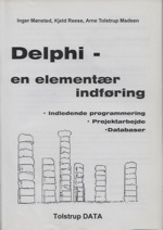 Delphi - en elementær indføring : indledende programmering, projektarbejde, databaser
