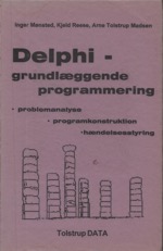 Delphi - grundlæggende programmering : problemanalyse, programkonstruktion, hændelsesstyring