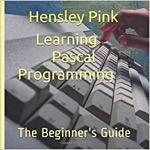 Learning Pascal Programming: The Beginner's Guide