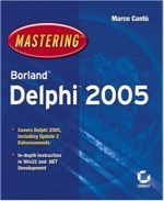 Mastering Borland Delphi 2005