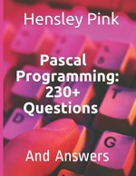 Pascal Programming: 230+ Questions and Answers