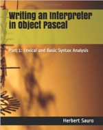 Writing an Interpreter in Object Pascal: Part 1: Lexical and Basic Syntax Analysis