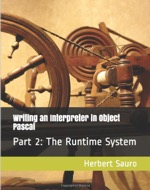 Writing an Interpreter in Object Pascal: Part 1: The Runtime System
